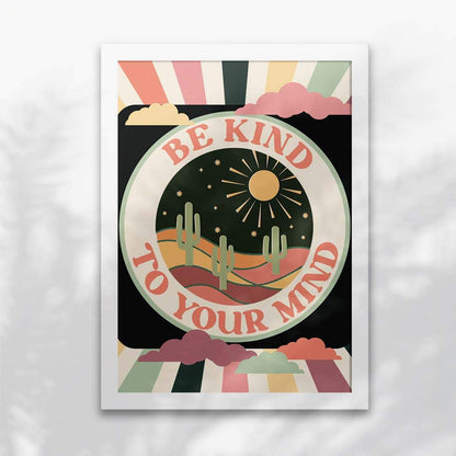 Be Kind To Your Mind Art Print