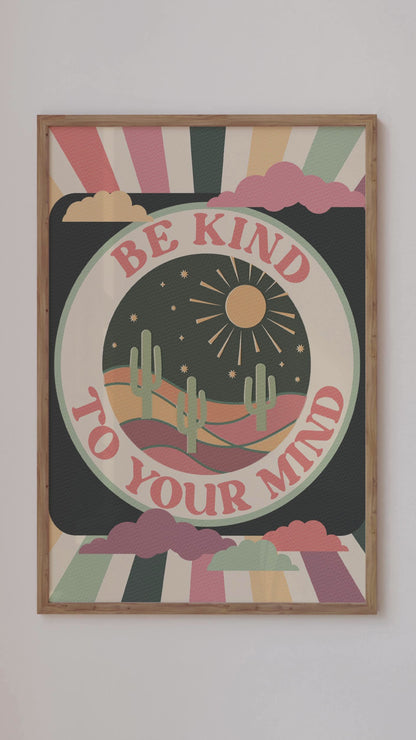 Be Kind To Your Mind Art Print